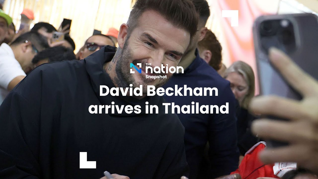 David Beckham arrives in Thailand | The Nation