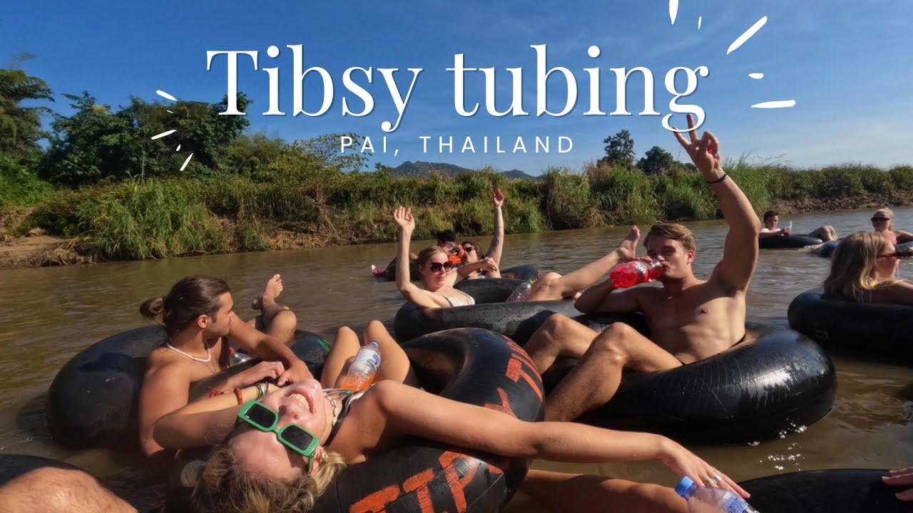 TIBSY TUBING IN PAI, THAILAND! #9