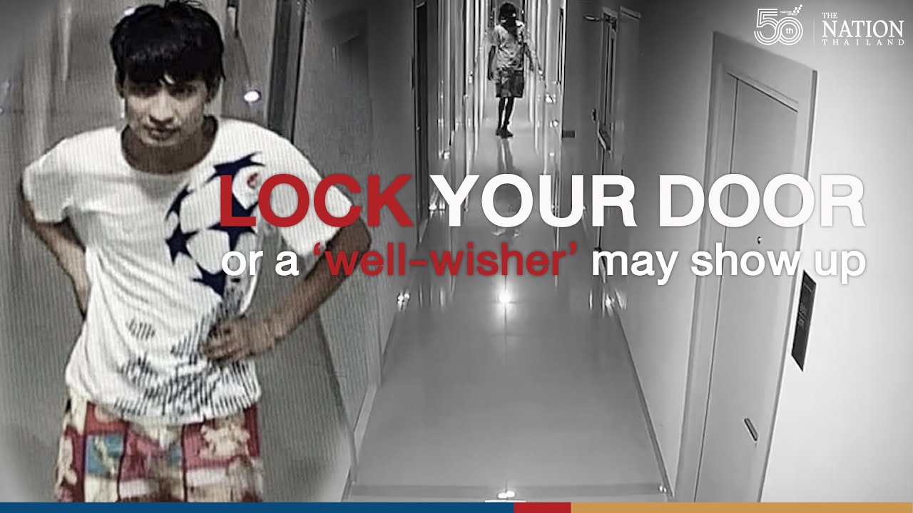 Lock your door or a ‘well-wisher’ may show up | The Nation Thailand