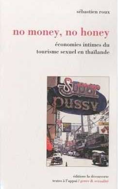 No money, no honey : Économies intimes du tourisme sexuel en Thaïlande