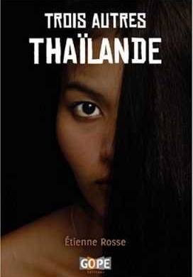 Trois autres Thaïlande, un livre pour découvrir d&rsquo;autres facettes du pays