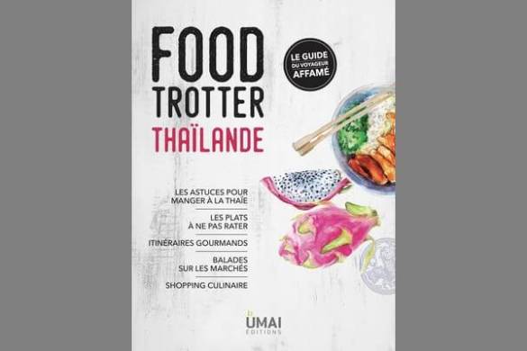 Food Trotter Thaïlande, le guide de voyage culinaire